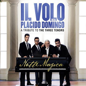 Notte Magica - A Tribute To The Three Tenors - Il Volo  With Placido Domingo