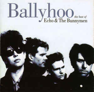 Ballyhoo - The Best Of Echo & The Bunnymen