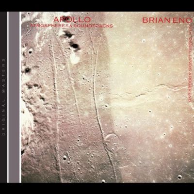 Apollo  Atmospheres & Soundtracks - Brian Eno, Daniel Lanois,  et al.
