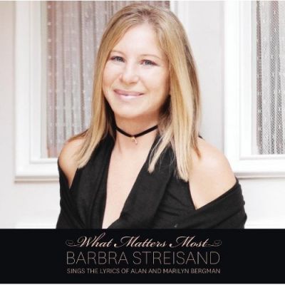 What Matters Most - Barbra Streisand Sings The Lyrics of Alan And Marilyn Bergman - Barbra Streisand