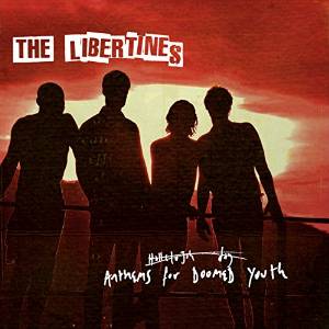 Anthems For Doomed Youth (Deluxe Edition) + 4 Bonus Tracks - The Libertines
