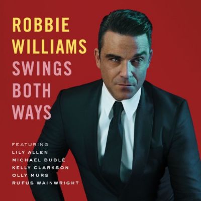 Swings Both Ways (Deluxe Edition) - Robbie Williams