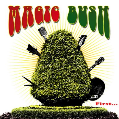 First... - Magic Bush