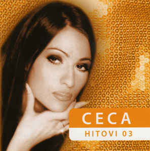 Hitovi 03 - Ceca