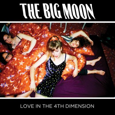 Love In The 4th Dimension - The Big Moon ‎