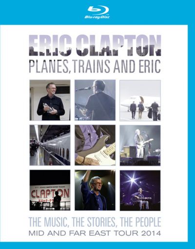 Planes, Trains And Eric - Eric Clapton