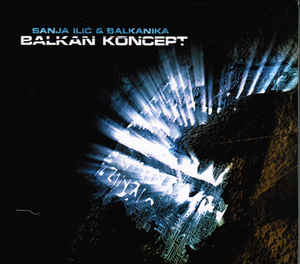 Balkan Koncept - Sanja Ilić & Balkanika