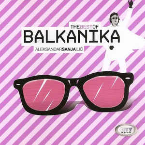 The Best Of Balkanika - Balkanika