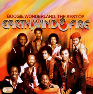 Boogie Wonderland: The Best Of - Earth, Wind & Fire