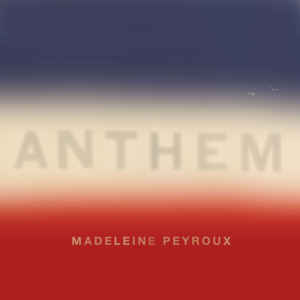 Anthem - Madeleine Peyroux