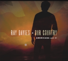 Our Country: Americana Act II - Ray Davies