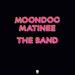 Moondog Matinee - The Band 