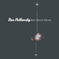 Dear Silence Thieves - Dan Patlansky ‎