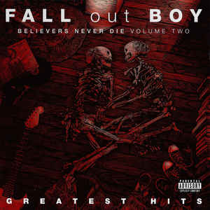 Believers Never Die Volume 2 - Fall Out Boy