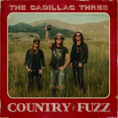 Country Fuzz - The Cadillac Three