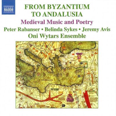 From Byzantium To Andalusia - Peter Rabanser, Belinda Sykes , Jeremy Avis, Oni Wytars Ensemble