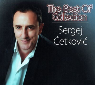 The Best Of Collection - Sergej Ćetković 