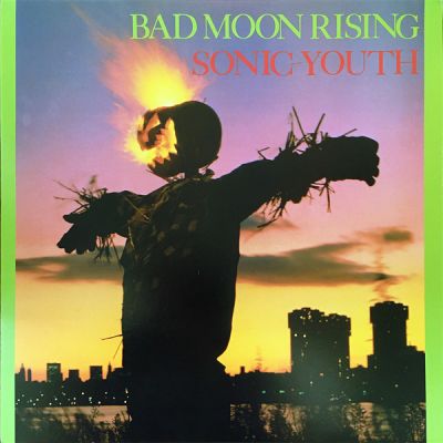 Bad Moon Rising - Sonic Youth 