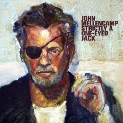 Strictly A One-Eyed Jack - John Mellencamp
