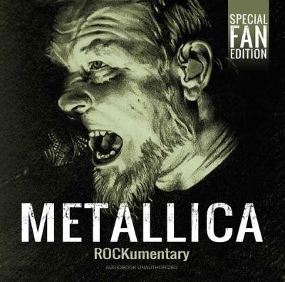 Rockumentary (Audiobook)  - Metallica