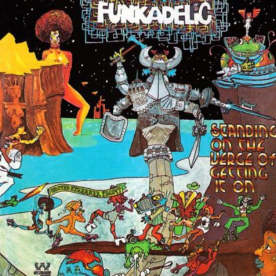 Standing On The Verge Of Getting It On - Funkadelic