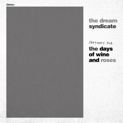 Sketches for the Days of Wine and Roses RSD 2024 - The Dream Syndicate