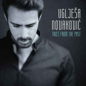Tales from the Past - Uglješa Novaković Quintet