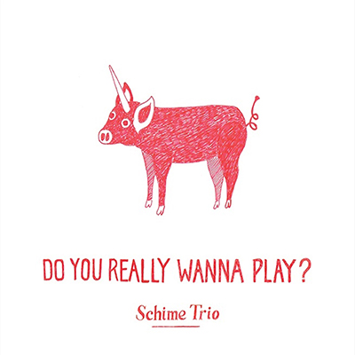 Do You Really Wanna Play? - Schime Trio