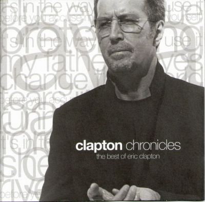 Clapton Chronicles (The Best Of Eric Clapton) - Eric Clapton