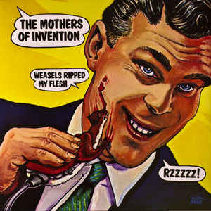 Weasels Ripped My Flesh - Frank Zappa, The Mothers Of Invention