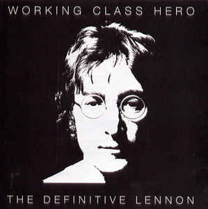 Working Class Hero - The Definitive Lennon - John Lennon