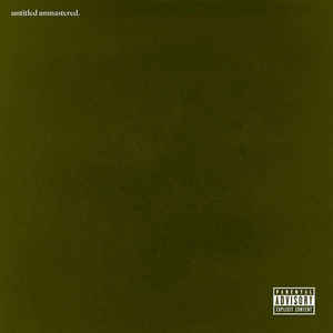 Untitled Unmastered. - Kendrick Lamar