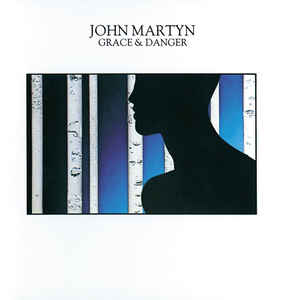 Grace & Danger - John Martyn