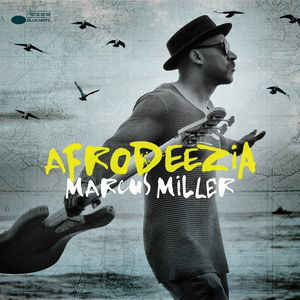 Afrodeezia - Marcus Miller ‎