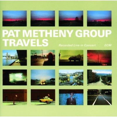 Travels - Pat Metheny Group
