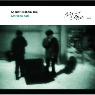 Astrakan Café - Anouar Brahem Trio