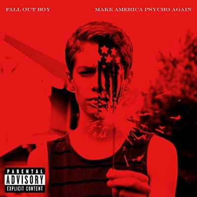 Make America Psycho Again [Explicit] - Fall Out Boy