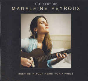 Keep Me In Your Heart For A While: The Best Of - Madeleine Peyroux