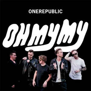 Oh My My - OneRepublic