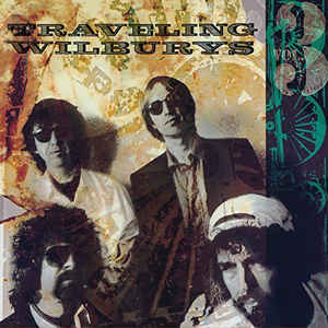 Vol. 3 - Traveling Wilburys