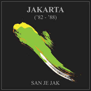 San Je Jak ('82 - '88) - Jakarta