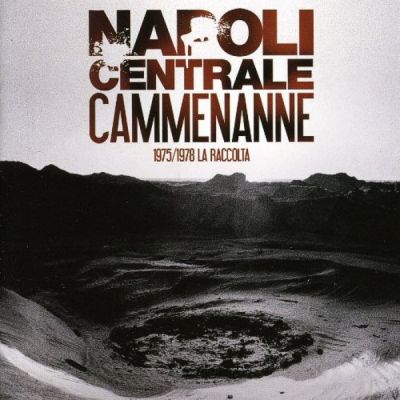 Cammenanne (1975/1978 La Raccolta) - Napoli Centrale