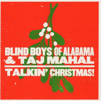 Talkin' Christmas - The Blind Boys Of Alabama & Taj Mahal