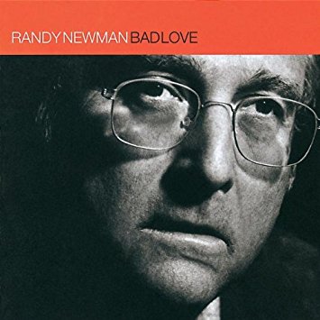Bad Love - Randy Newman
