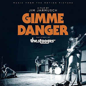 Gimme Danger (Music From The Motion Picture) - The Stooges
