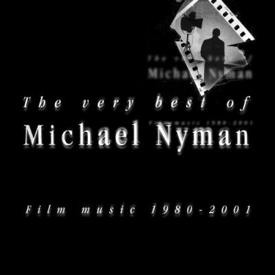 The Very Best Of Michael Nyman - Film Music 1980-2001