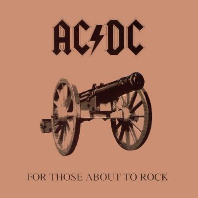 For Those About To Rock (We Salute You) - AC/DC