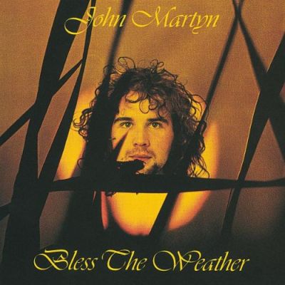 Bless The Weather - John Martyn
