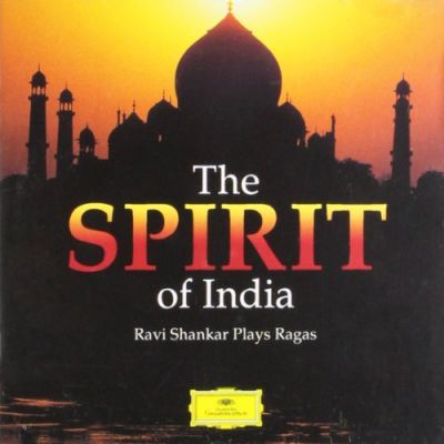 The Spirit Of India - Ravi Shankar Plays Ragas - Ravi Shankar