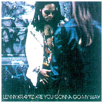 Are You Gonna Go My Way - Lenny Kravitz